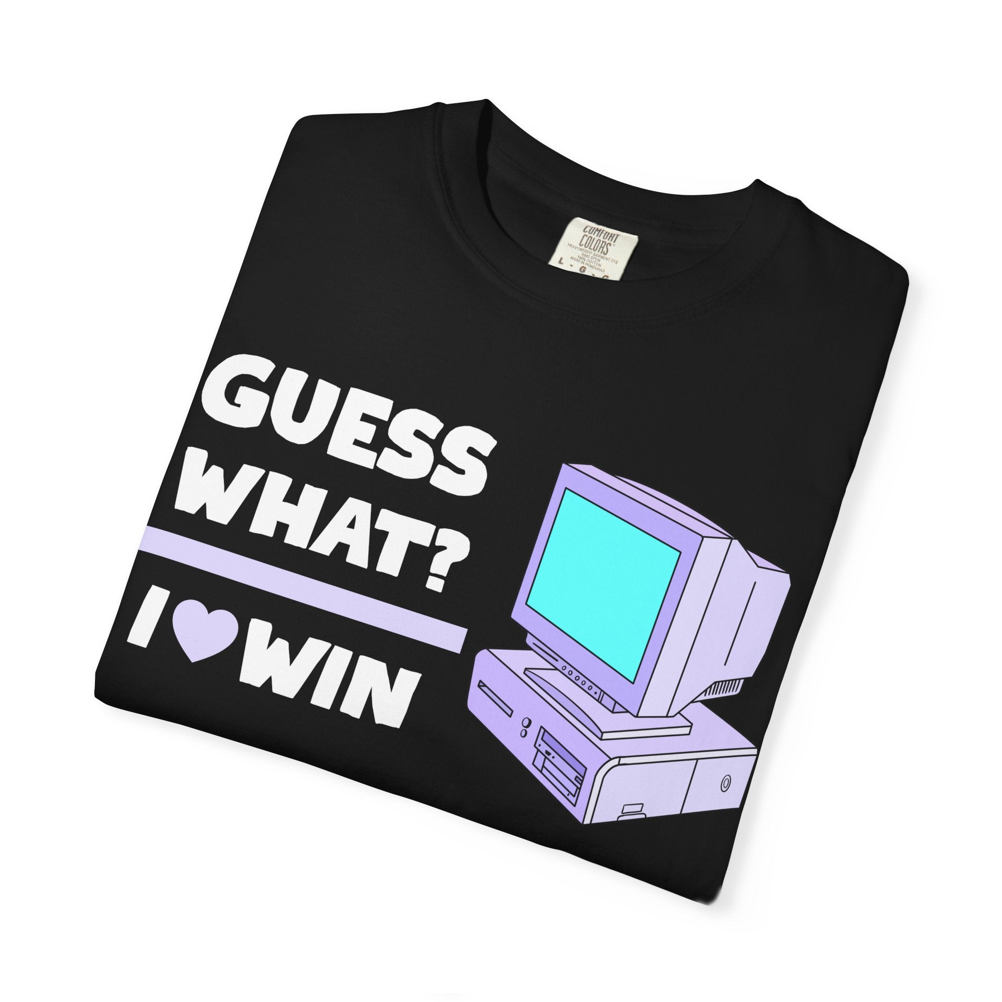 Guess What? I  Win retro computer T-shirt | vintage PC gaming tee