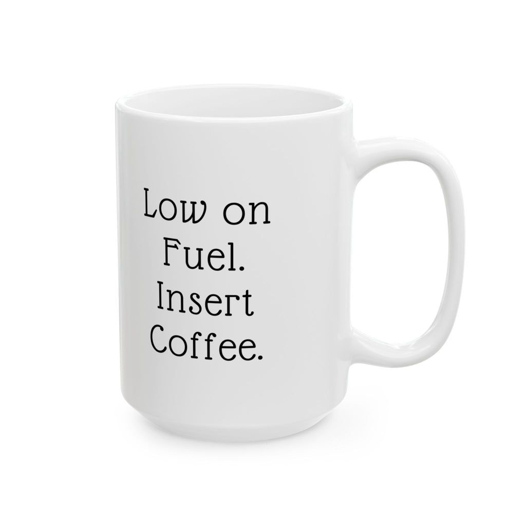 Low on Fuel Insert Coffee Mug | Funny Programmer Coffee Cup | Coder Gift | Software Developer Meme Mug | Office Humor