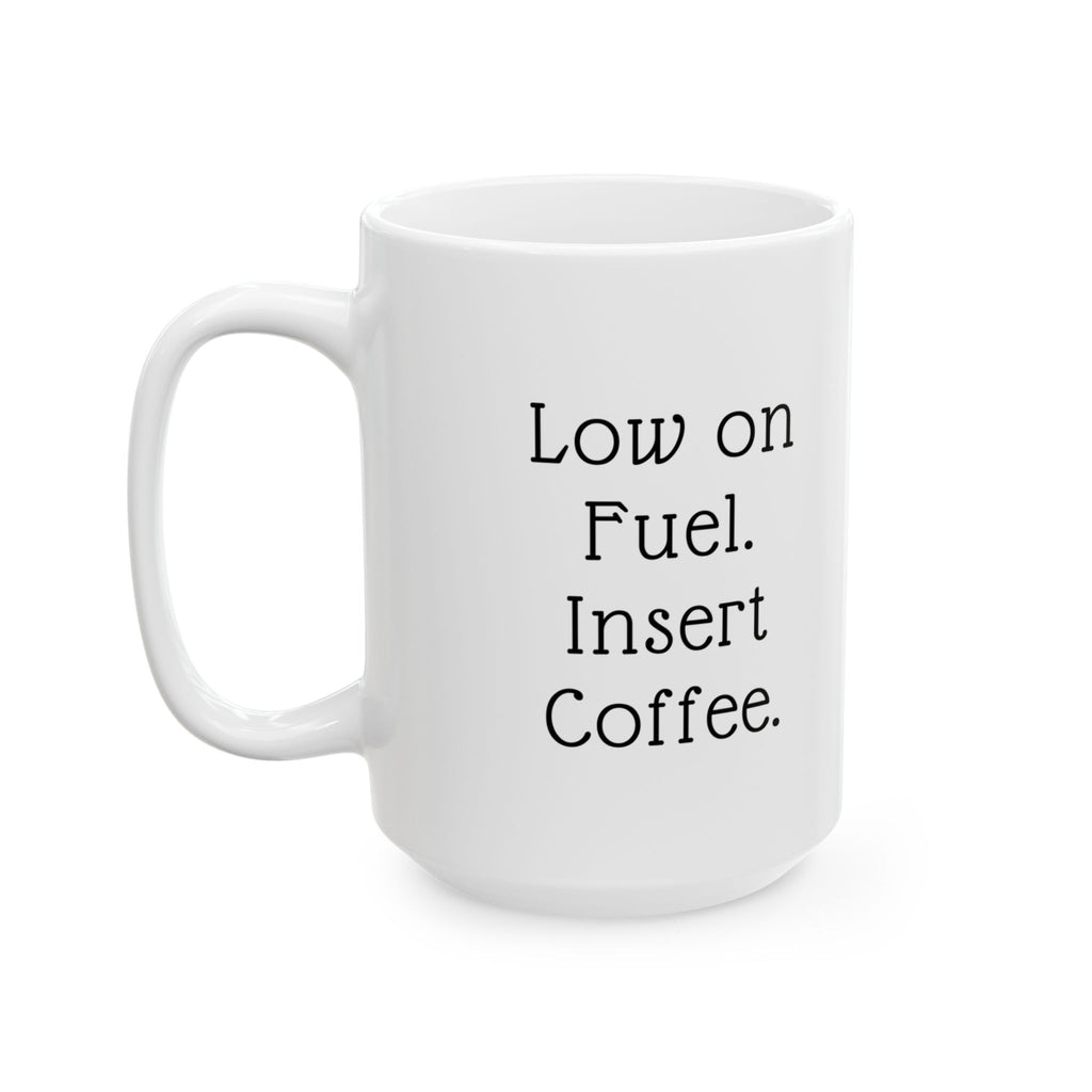 Low on Fuel Insert Coffee Mug | Funny Programmer Coffee Cup | Coder Gift | Software Developer Meme Mug | Office Humor