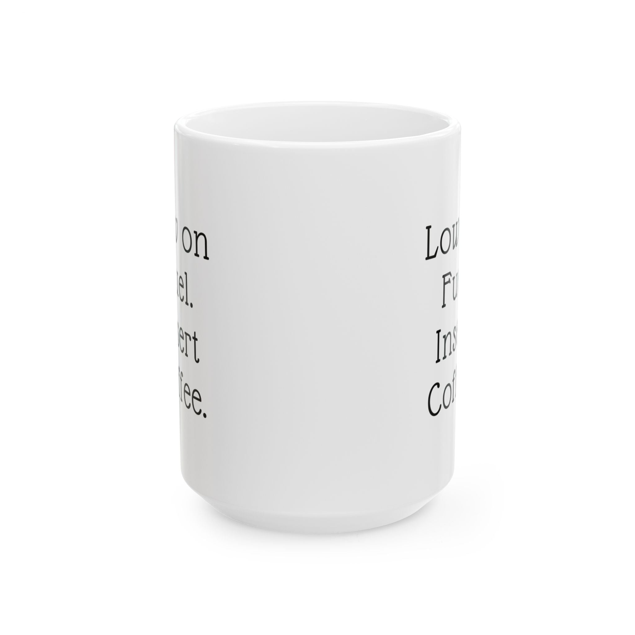 Low on Fuel Insert Coffee Mug | Funny Programmer Coffee Cup | Coder Gift | Software Developer Meme Mug | Office Humor